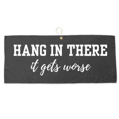 Hang In There It Gets Worse Large Microfiber Waffle Golf Towel