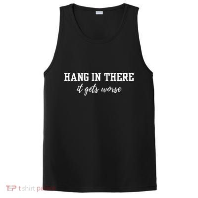Hang In There It Gets Worse PosiCharge Competitor Tank