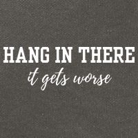 Hang In There It Gets Worse Cotton Canvas Backpack