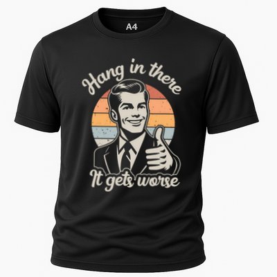 Hang In There It Gets Worse Cooling Performance Crew T-Shirt