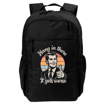 Hang In There It Gets Worse Daily Commute Backpack