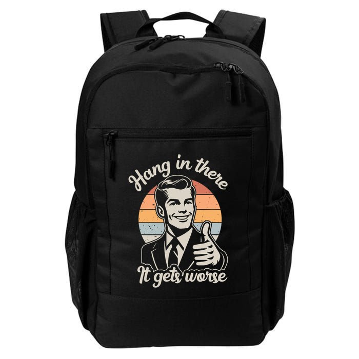 Hang In There It Gets Worse Backpack