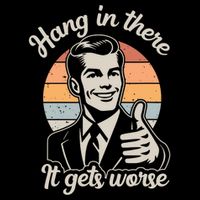 Hang In There It Gets Worse Drawstring Bag