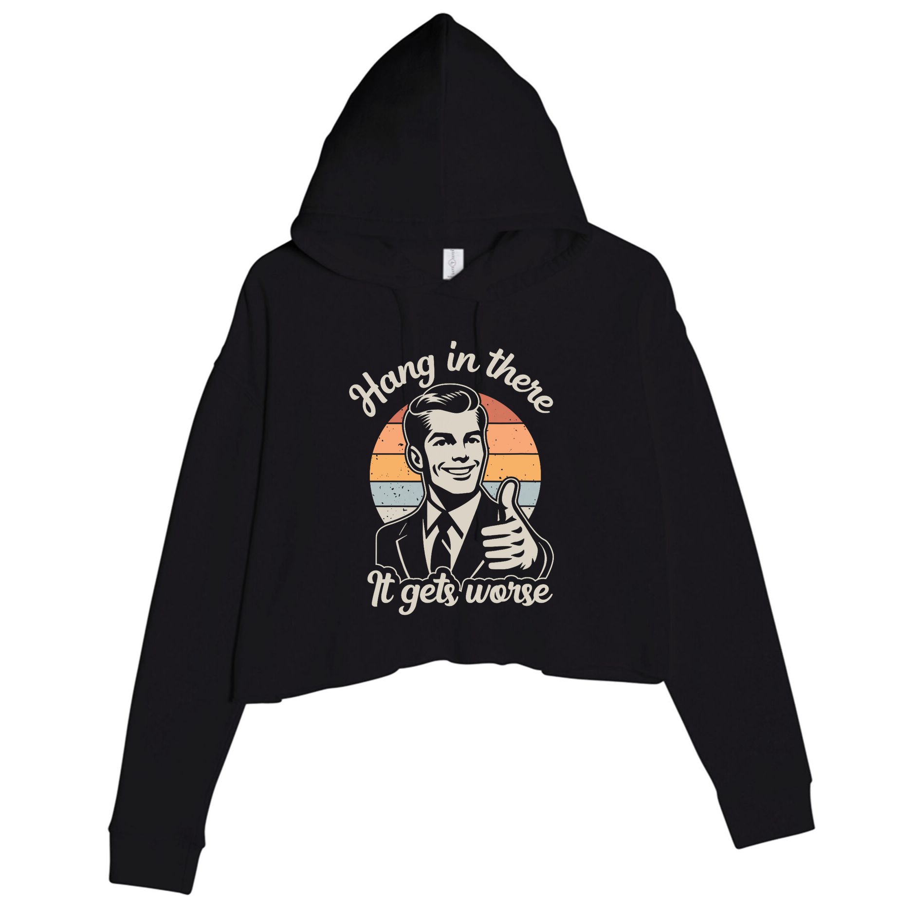 Hang In There It Gets Worse Crop Fleece Hoodie