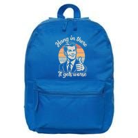 Hang In There It Gets Worse 16 in Basic Backpack