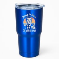 Hang In There It Gets Worse Tumbler