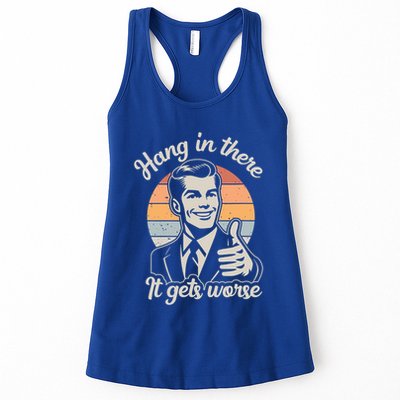 Hang In There It Gets Worse Womens Tank Top
