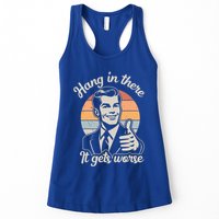 Hang In There It Gets Worse Womens Tank Top