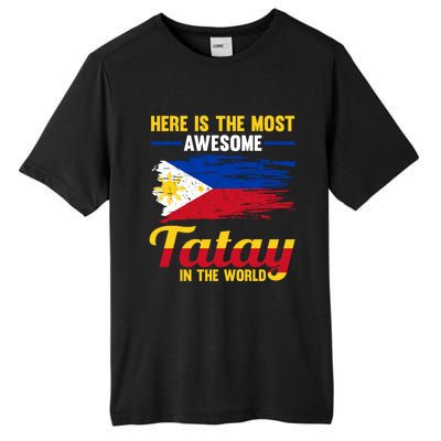 Here Is The Most Awesome Tatay In The World Father Great Gift Tall Fusion ChromaSoft Performance T-Shirt