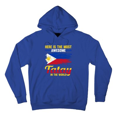 Here Is The Most Awesome Tatay In The World Father Great Gift Hoodie