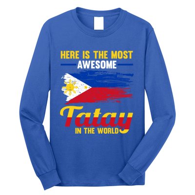 Here Is The Most Awesome Tatay In The World Father Great Gift Long Sleeve Shirt