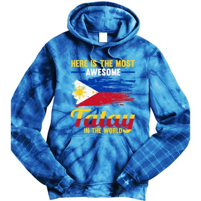 Here Is The Most Awesome Tatay In The World Father Great Gift Tie Dye Hoodie