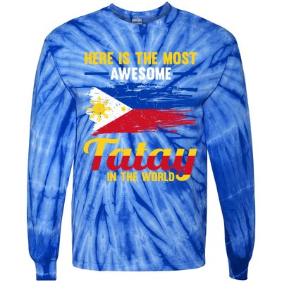 Here Is The Most Awesome Tatay In The World Father Great Gift Tie-Dye Long Sleeve Shirt