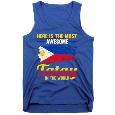 Here Is The Most Awesome Tatay In The World Father Great Gift Tank Top