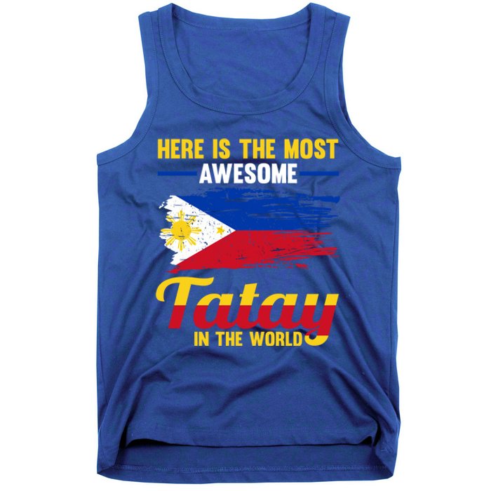 Here Is The Most Awesome Tatay In The World Father Great Gift Tank Top