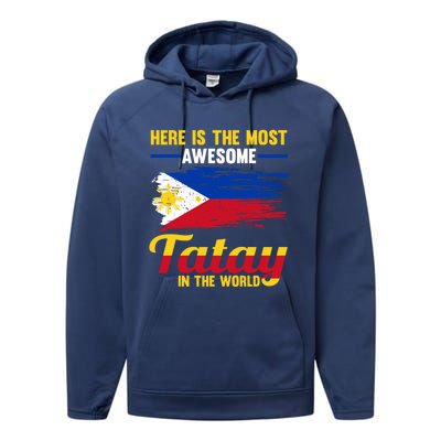 Here Is The Most Awesome Tatay In The World Father Great Gift Performance Fleece Hoodie