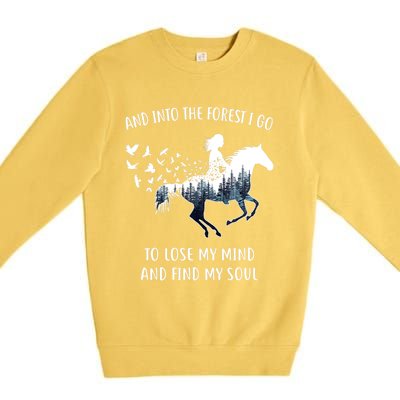 Horse Into The Forest I Go Horse Riding Funny Gift Premium Crewneck Sweatshirt