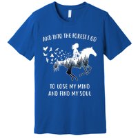 Horse Into The Forest I Go Horse Riding Funny Gift Premium T-Shirt