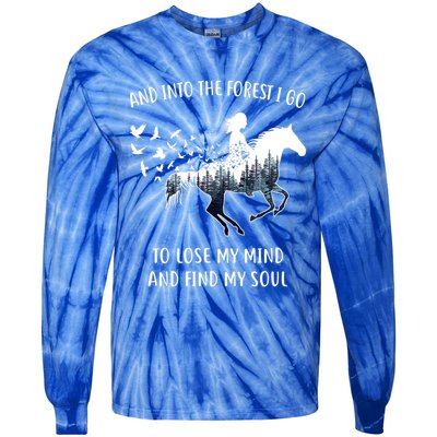 Horse Into The Forest I Go Horse Riding Funny Gift Tie-Dye Long Sleeve Shirt