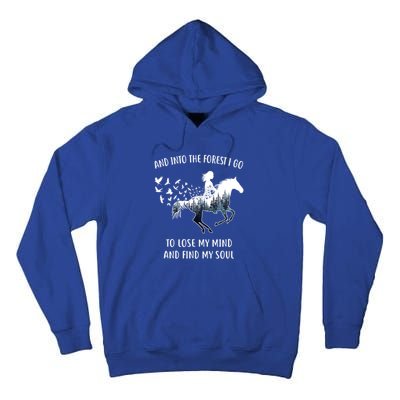 Horse Into The Forest I Go Horse Riding Funny Gift Tall Hoodie