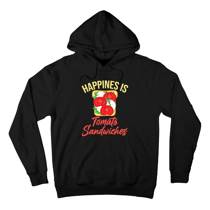 Happiness Is Tomato Sandwiches Sandwich Hoodie