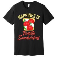 Happiness Is Tomato Sandwiches Sandwich Premium T-Shirt