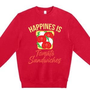 Happiness Is Tomato Sandwiches Sandwich Premium Crewneck Sweatshirt