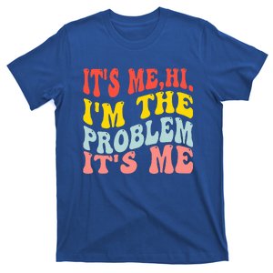 Hi IM The Problem T-Shirt