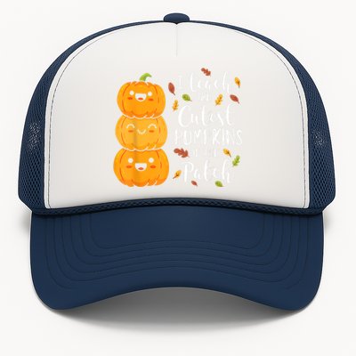 Halloween I Teach The Cutest Pumpkins In The Patch Trucker Hat