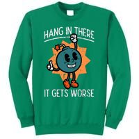 Hang In There It Gets Worse Bomb Funny Existential Dread Sweatshirt