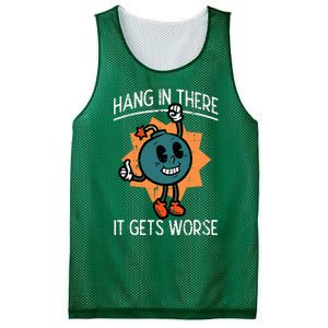 Hang In There It Gets Worse Bomb Funny Existential Dread Mesh Reversible Basketball Jersey Tank