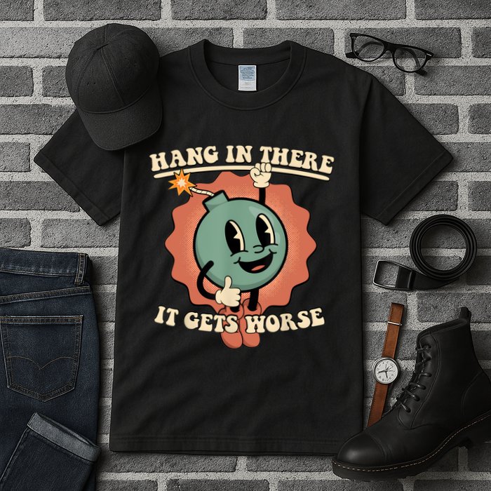 Hang In There It Gets Worse Retro Funny Tall T-Shirt