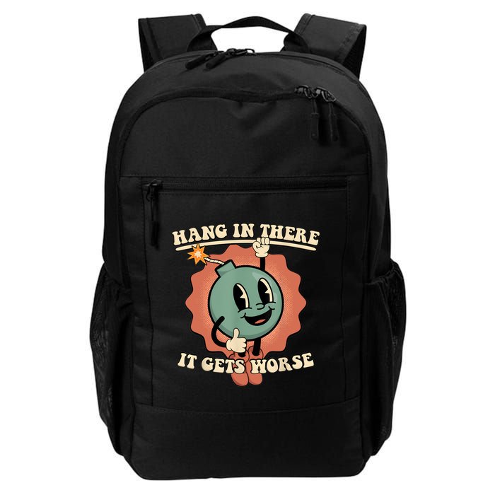 Hang In There It Gets Worse Retro Funny Backpack