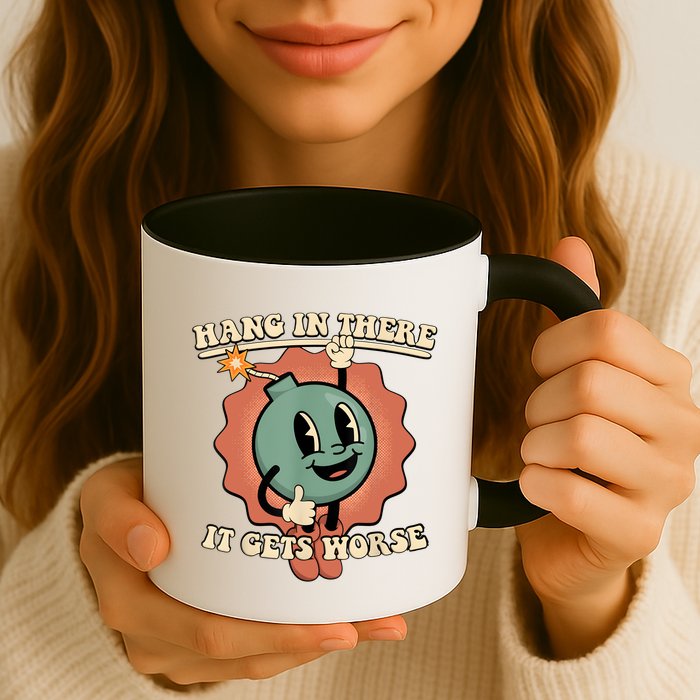 Hang In There It Gets Worse Retro Funny Mug