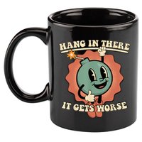 Hang In There It Gets Worse Retro Funny 11oz C Handle Ceramic Mug