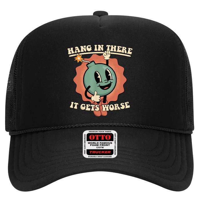 Hang In There It Gets Worse Retro Funny Hat