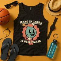 Hang In There It Gets Worse Retro Funny Tank Top