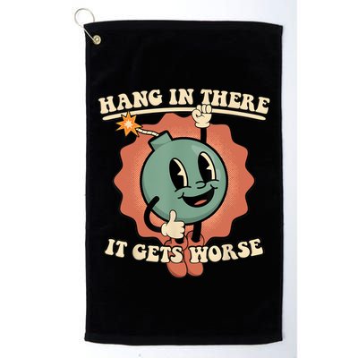 Hang In There It Gets Worse Retro Funny Golf Towel