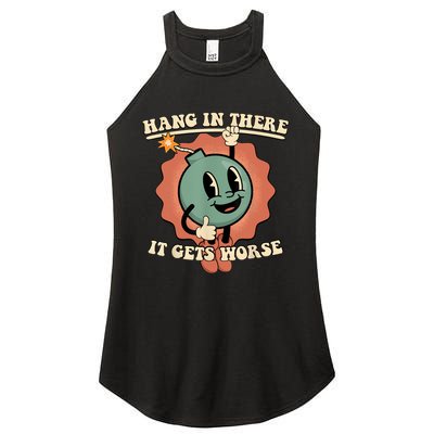 Hang In There It Gets Worse Retro Funny Women's Perfect Tri Rocker Tank