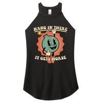 Hang In There It Gets Worse Retro Funny Women's Perfect Tri Rocker Tank