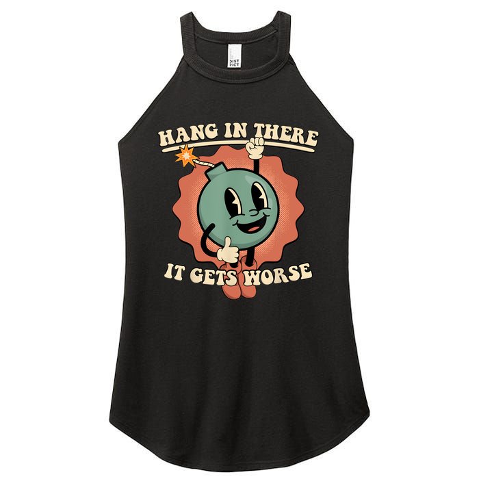 Hang In There It Gets Worse Retro Funny Women's Perfect Tri Rocker Tank