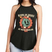 Hang In There It Gets Worse Retro Funny Women's Perfect Tri Rocker Tank