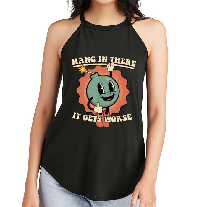 Hang In There It Gets Worse Retro Funny Women's Perfect Tri Rocker Tank