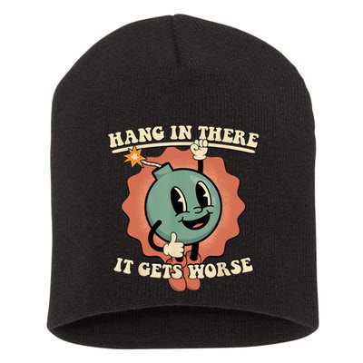Hang In There It Gets Worse Retro Funny Short Acrylic Beanie