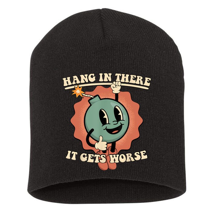 Hang In There It Gets Worse Retro Funny Short Acrylic Beanie