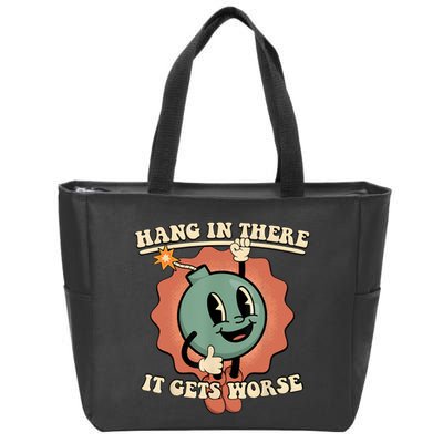 Hang In There It Gets Worse Retro Funny Zip Tote Bag
