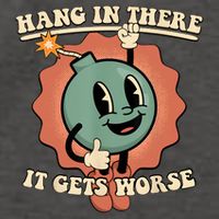 Hang In There It Gets Worse Retro Funny Vector Backpack