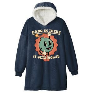 Hang In There It Gets Worse Retro Funny Hooded Wearable Blanket