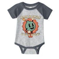 Hang In There It Gets Worse Retro Funny Infant Baby Jersey Bodysuit