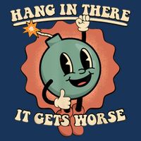 Hang In There It Gets Worse Retro Funny Infant Baby Jersey Bodysuit